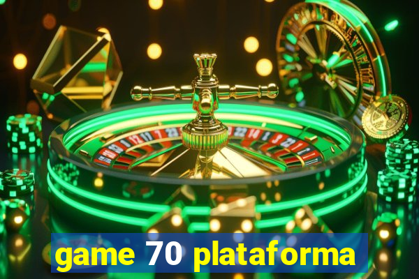 game 70 plataforma